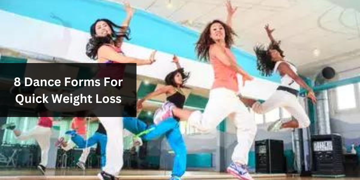 8 Dance Forms For Quick Weight Loss