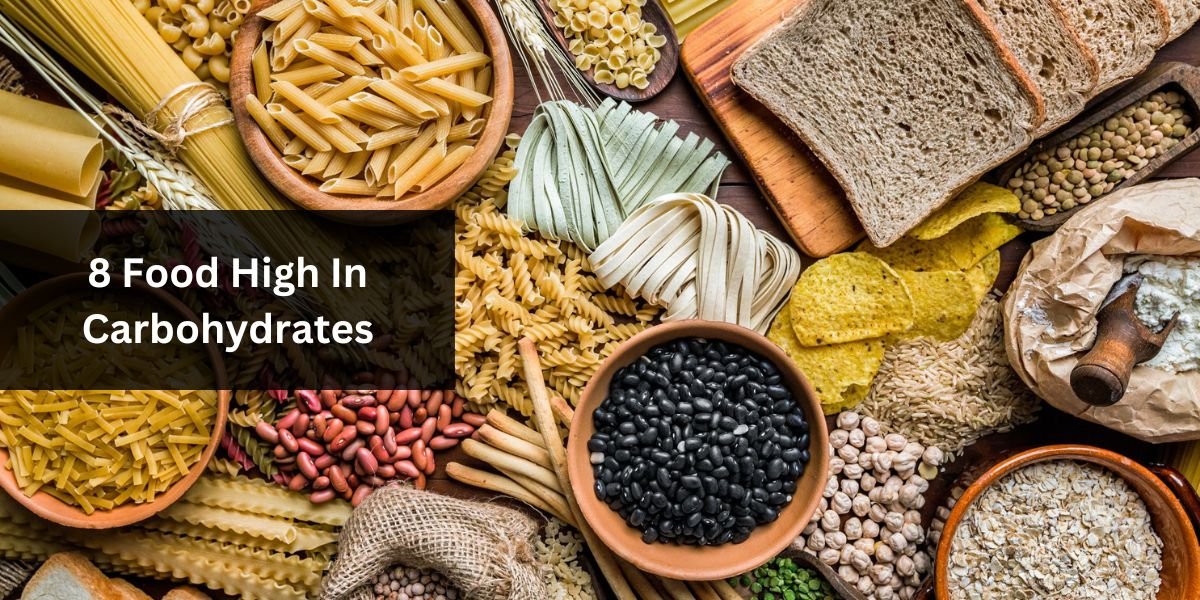 8 Food High In Carbohydrates